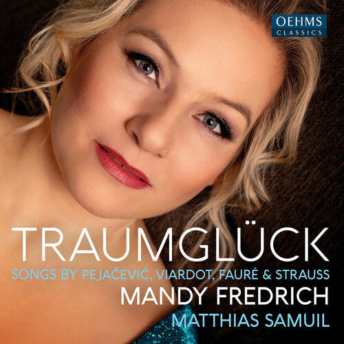 Matthias Samuil: Faure, Pejacevic, Strauss & Viardot: Traumgluck - COMPACT DISCS