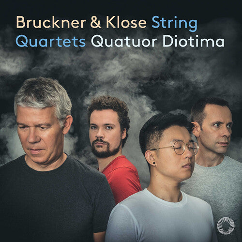 Quatuor Diotima: Bruckner & Klose: String Quartets - COMPACT DISCS