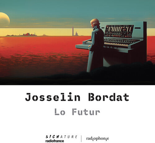 Josselin Bordat: Bordat: Lo Futur - COMPACT DISCS
