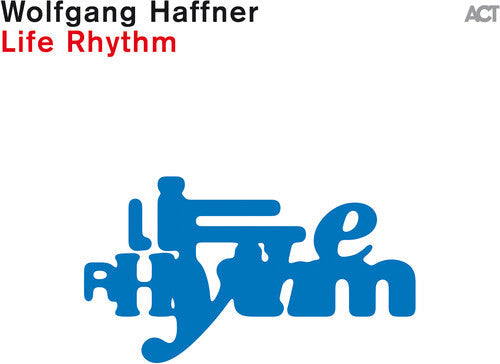 Wolfgang Haffner: Life Rhythm - COMPACT DISCS