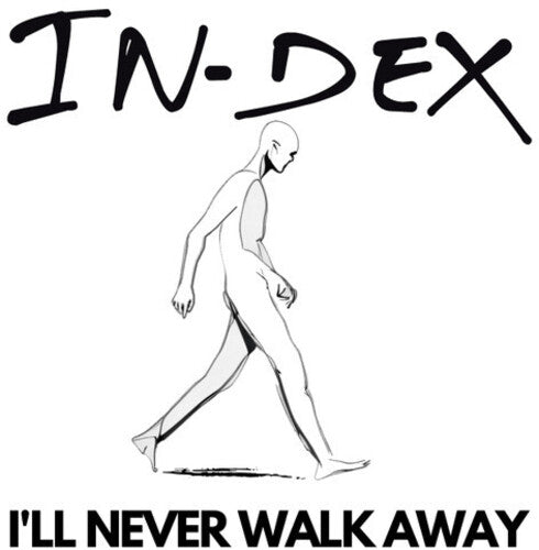 In-Dex: I'll Never Walk Away - Ltd White Vinyl - 12-INCH SINGLE