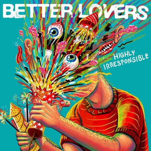 Better Lovers: Highly Irresponsible - COMPACT DISCS