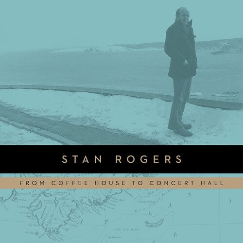 Stan Rogers: From Coffeehouse to Concert Hall - VINYL LP