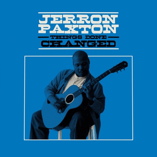 Jerron Paxton: Things Done Changed - COMPACT DISCS