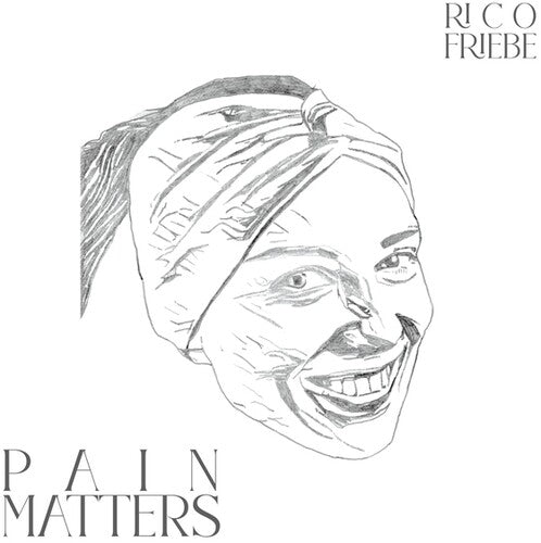 Rico Friebe: Pain Matters - COMPACT DISCS
