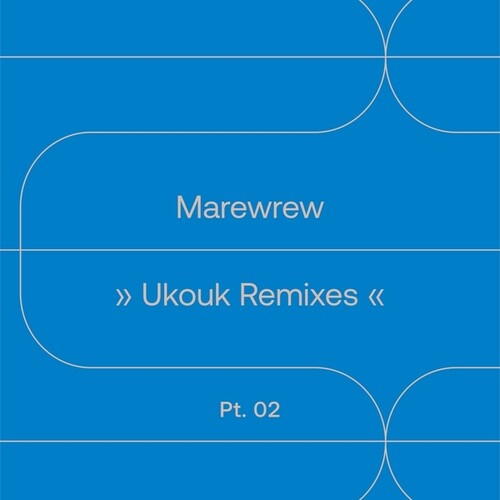 Marewrew: Ukouk Remixes Pt. 2 - 7-INCH SINGLE