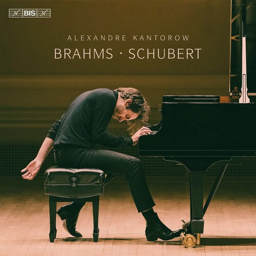 Alexandre Kantorow: Alexandre Kantorow Plays Brahms & Schubert - SUPER-AUDIO CD