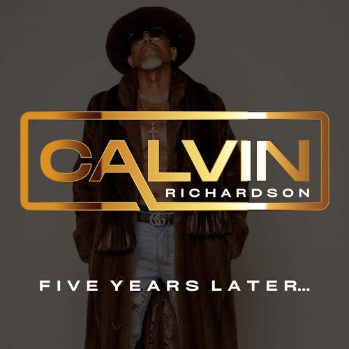 Calvin Richardson: Five Years Later... - COMPACT DISCS