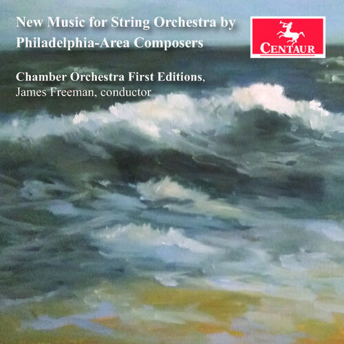Chamber Orchestra First Editions: New Music for String Orchestra by Philadelphia-Area Composers - COMPACT DISCS