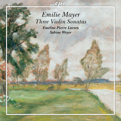 Emeline Pierre Larsen: Mayer: Three Violin Sonatas - COMPACT DISCS