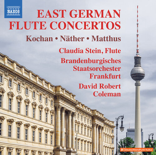 David Robert Coleman: Kochan, Matthus & Nather: East German Flute Concertos - COMPACT DISCS
