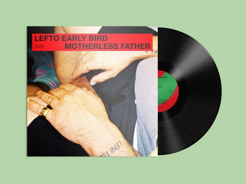 Lefto Early Bird: Motherless Father - VINYL LP
