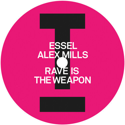 Essel & Alex Mills: Rave Is The Weapon - 12-INCH SINGLE