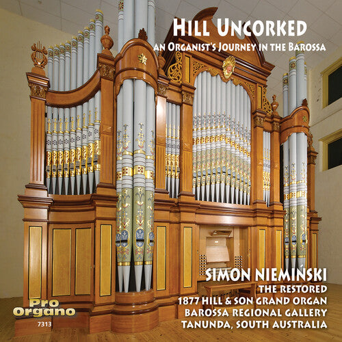 Simon Nieminski: Hill Uncorked - An Organist's Journey in the Barossa - COMPACT DISCS