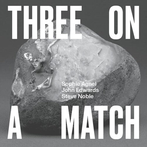 Agnel, Sophie / Edwards, John / Noble, Steve: Three On A Match - COMPACT DISCS
