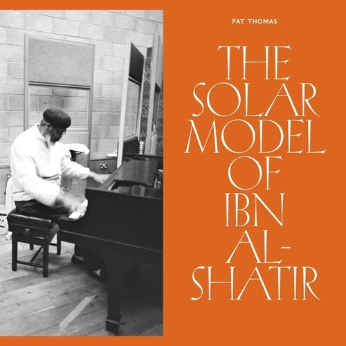 Pat Thomas: The Solar Model Of Ibn-Al Shatir - VINYL LP