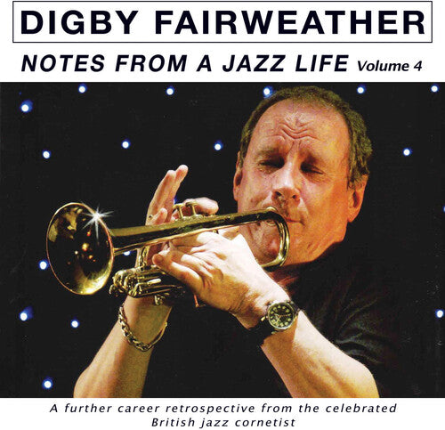 Digby Fairweather: Notes From A Jazz Life Vol. 4 - COMPACT DISCS