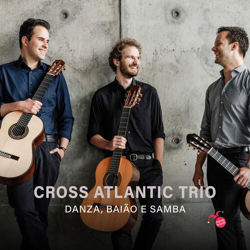 Cross Atlantic Trio: Danza, Baiao E Samba - COMPACT DISCS