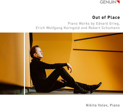 Nikita Volov: Grieg, Korngold & Schumann: Out of Place - Piano Works - COMPACT DISCS