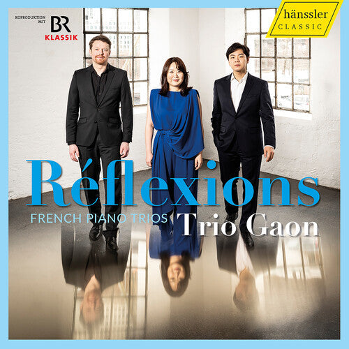 Trio Gaon: Boulanger, Debussy, Francaix & Ravel: Reflexions - French Piano Trios - COMPACT DISCS