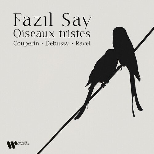 Fazil Say: Oiseaux Tristes - COMPACT DISCS