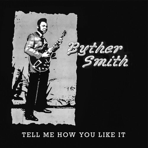 Byther Smith: Tell Me How You Like It - COMPACT DISCS