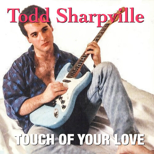 Todd Sharpville: Touch of Your Love - COMPACT DISCS