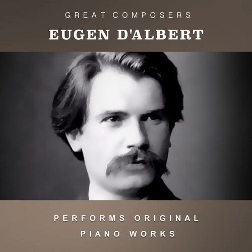 Eugene D'Albert: The Condon Collection: Masters of The Piano Roll - COMPACT DISCS