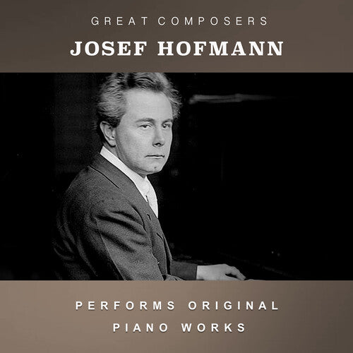 Josef Casimir Hofmann: The Condon Collection: Masters of The Piano Roll - COMPACT DISCS