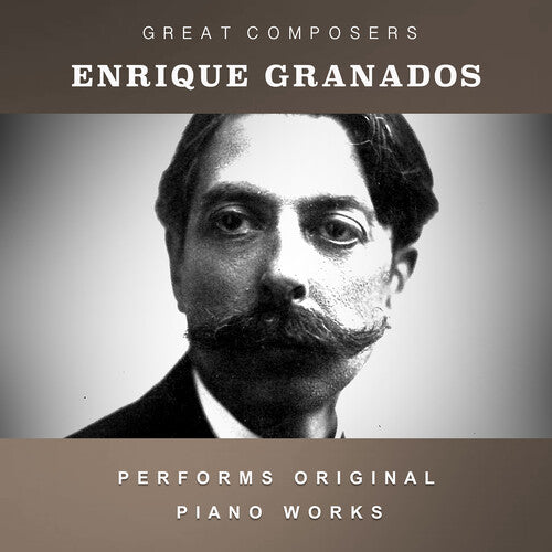 Enrique Granados: The Condon Collection: Masters of The Piano Roll - COMPACT DISCS