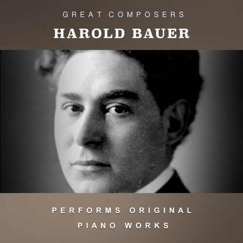 Harold Bauer: The Condon Collection: Masters of The Piano Roll - COMPACT DISCS
