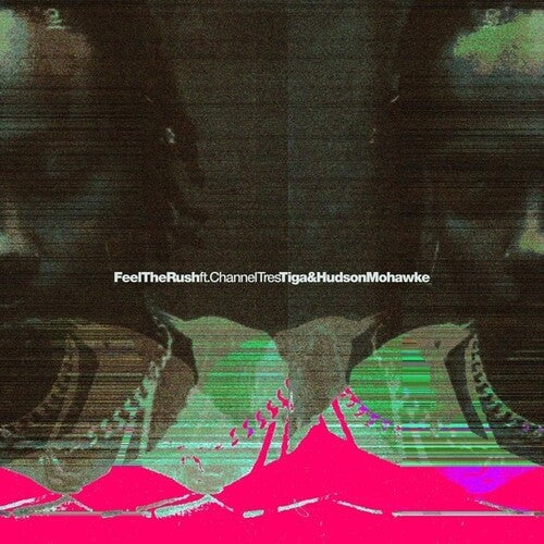 Tiga & Hudson Mohawke: Feel The Rush Remixes - 12-INCH SINGLE