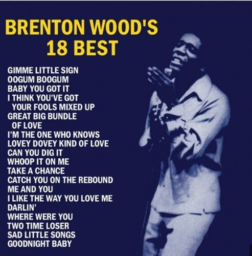 Brenton Wood: Brenton Wood's 18 Best - COMPACT DISCS