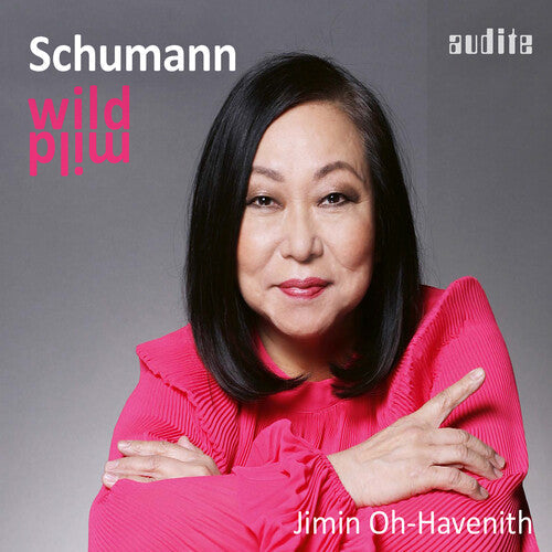 Jimin Oh-Havenith: Schumann: wild mild - COMPACT DISCS