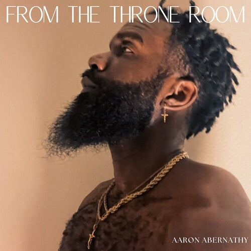 Aaron Abernathy: From The Throne Room - VINYL LP