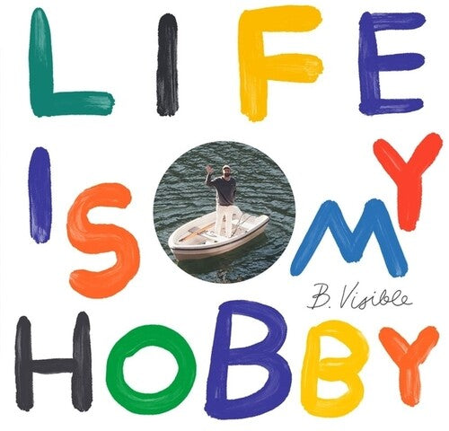 B.Visible: Life Is My Hobby - VINYL LP