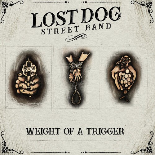 Lost Dog Street Band: Weight Of A Trigger - VINYL LP