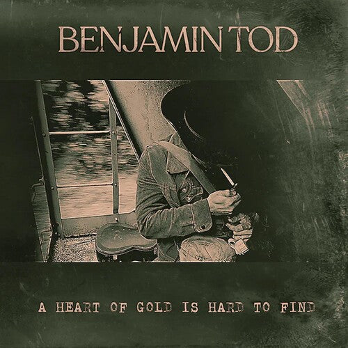 Benjamin Tod: A Heart Of Gold Is Hard To Find - VINYL LP