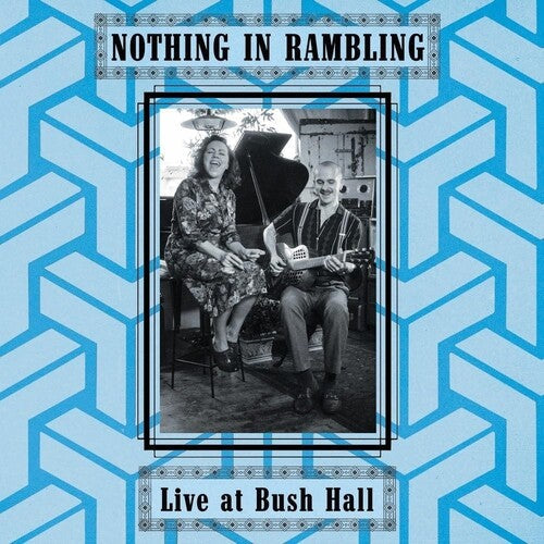 Nothing in Rambling: Live At Bush Hall - VINYL LP