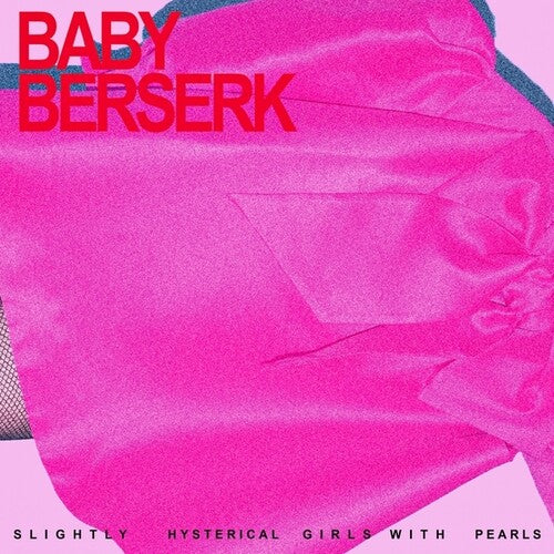 Baby Berserk: Slightly Hysterical Girl With Pearls - COMPACT DISCS