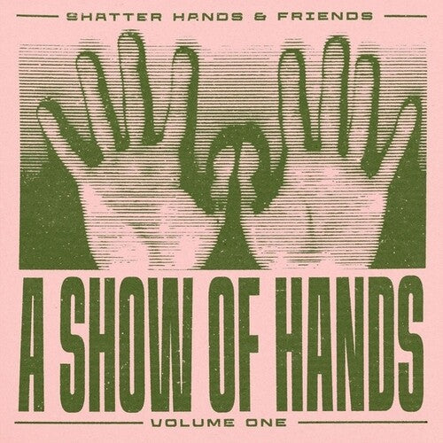 Shatter Hands: A Show Of Hands, Vol. 1 - VINYL LP
