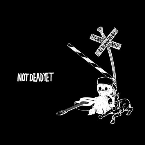 Tony & Gravel: Not Dead Yet - COMPACT DISCS