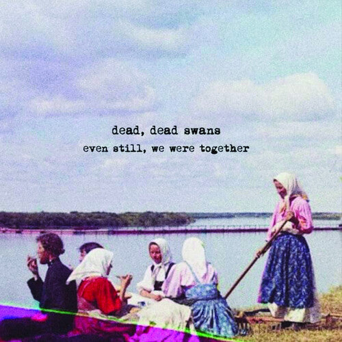 Dead Dead Swans: Even Still We Were Together - COMPACT DISCS