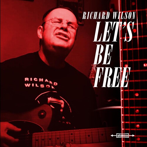 Richard Wilson: Let's Be Free - COMPACT DISCS