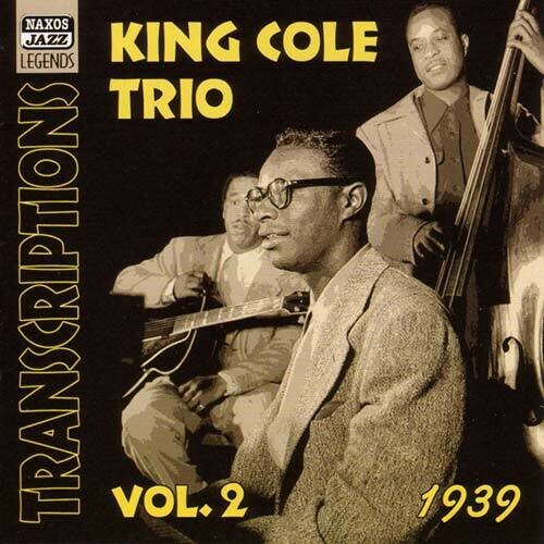 King Cole Trio: Transcriptions (1939) 2 - COMPACT DISCS
