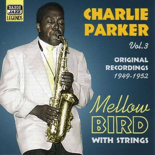Charlie Parker: Vol. 3-Mellow Bird - COMPACT DISCS