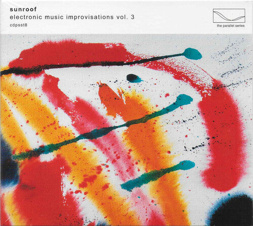 Sunroof: Electronic Music Improvisations, Vol. 3 - COMPACT DISCS