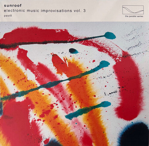 Sunroof: Electronic Music Improvisations, Vol. 3 - VINYL LP