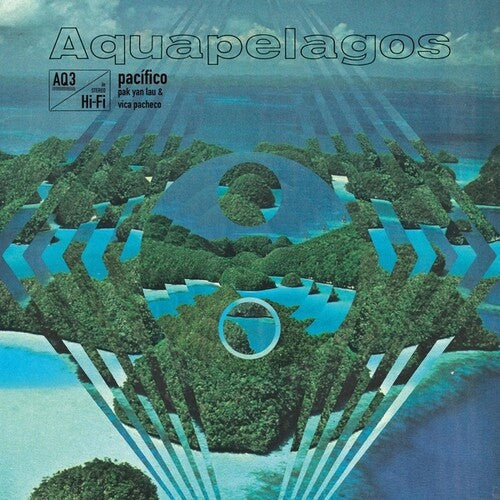 Lau, Pak Yan / Pacheco, Vica: Aquapelagos, Vol. 3: Pacifico - VINYL LP