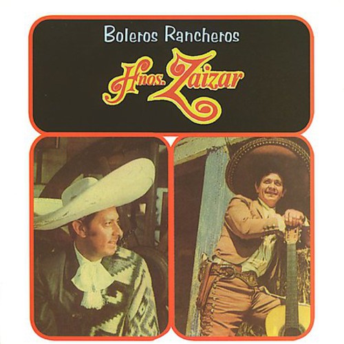 Los Hermanos Zaizar: Boleros Rancheros - COMPACT DISCS